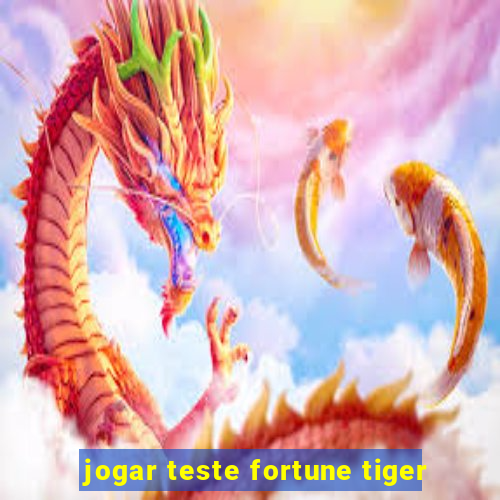 jogar teste fortune tiger